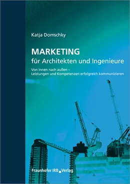 Abbildung von Domschky | Marketing für Architekten und Ingenieure. | 1. Auflage | 2016 | beck-shop.de