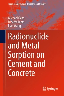 Abbildung von Ochs / Mallants | Radionuclide and Metal Sorption on Cement and Concrete | 1. Auflage | 2015 | beck-shop.de
