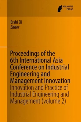 Abbildung von Qi | Proceedings of the 6th International Asia Conference on Industrial Engineering and Management Innovation | 1. Auflage | 2015 | beck-shop.de