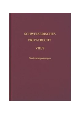 Abbildung von Schweizerisches Privatrecht, Band VIII/8: Handelsrecht. Teilband 8: Strukturanpassungen | 1. Auflage | 2006 | beck-shop.de