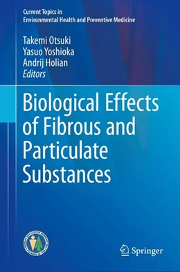 Abbildung von Otsuki / Yoshioka | Biological Effects of Fibrous and Particulate Substances | 1. Auflage | 2015 | beck-shop.de