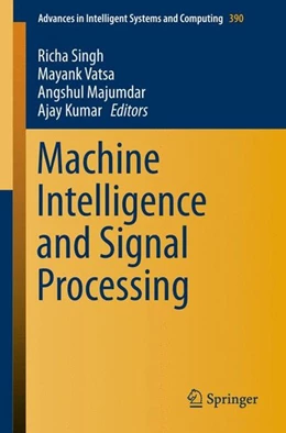 Abbildung von Singh / Vatsa | Machine Intelligence and Signal Processing | 1. Auflage | 2015 | beck-shop.de