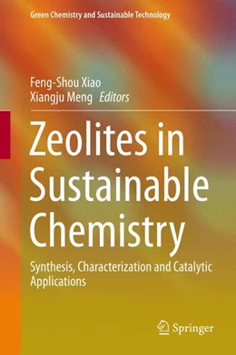 Abbildung von Xiao / Meng | Zeolites in Sustainable Chemistry | 1. Auflage | 2015 | beck-shop.de