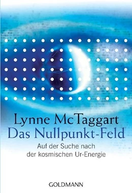 Abbildung von McTaggart | Das Nullpunkt-Feld | 1. Auflage | 2007 | beck-shop.de