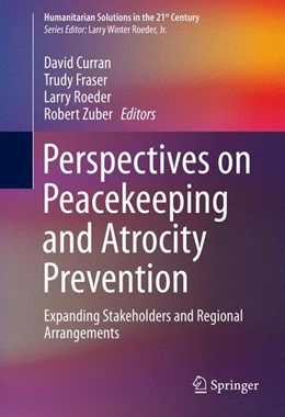 Abbildung von Curran / Fraser | Perspectives on Peacekeeping and Atrocity Prevention | 1. Auflage | 2015 | beck-shop.de