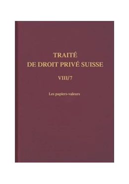Abbildung von Traité de droit privé suisse, Volume VIII/7: Les papiers-valeurs | 1. Auflage | 2006 | beck-shop.de