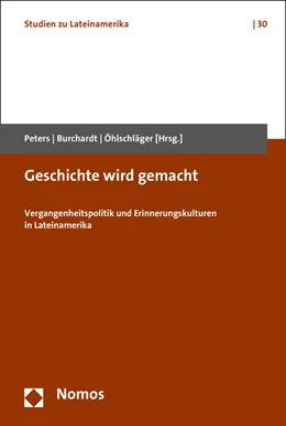 Abbildung von Peters / Burchardt | Geschichte wird gemacht | 1. Auflage | 2015 | 30 | beck-shop.de