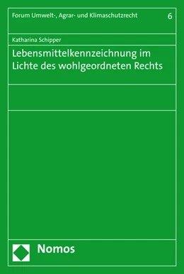 Abbildung von Schipper | Lebensmittelkennzeichnung im Lichte des wohlgeordneten Rechts | 1. Auflage | 2015 | 6 | beck-shop.de
