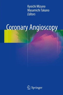 Abbildung von Mizuno / Takano | Coronary Angioscopy | 1. Auflage | 2015 | beck-shop.de