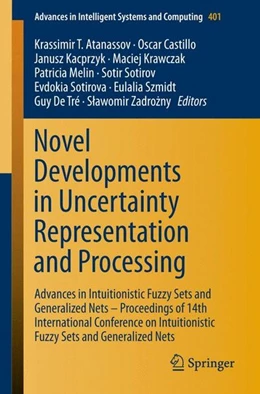 Abbildung von Atanassov / Castillo | Novel Developments in Uncertainty Representation and Processing | 1. Auflage | 2015 | beck-shop.de