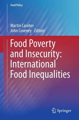 Abbildung von Caraher / Coveney | Food Poverty and Insecurity: International Food Inequalities | 1. Auflage | 2015 | beck-shop.de