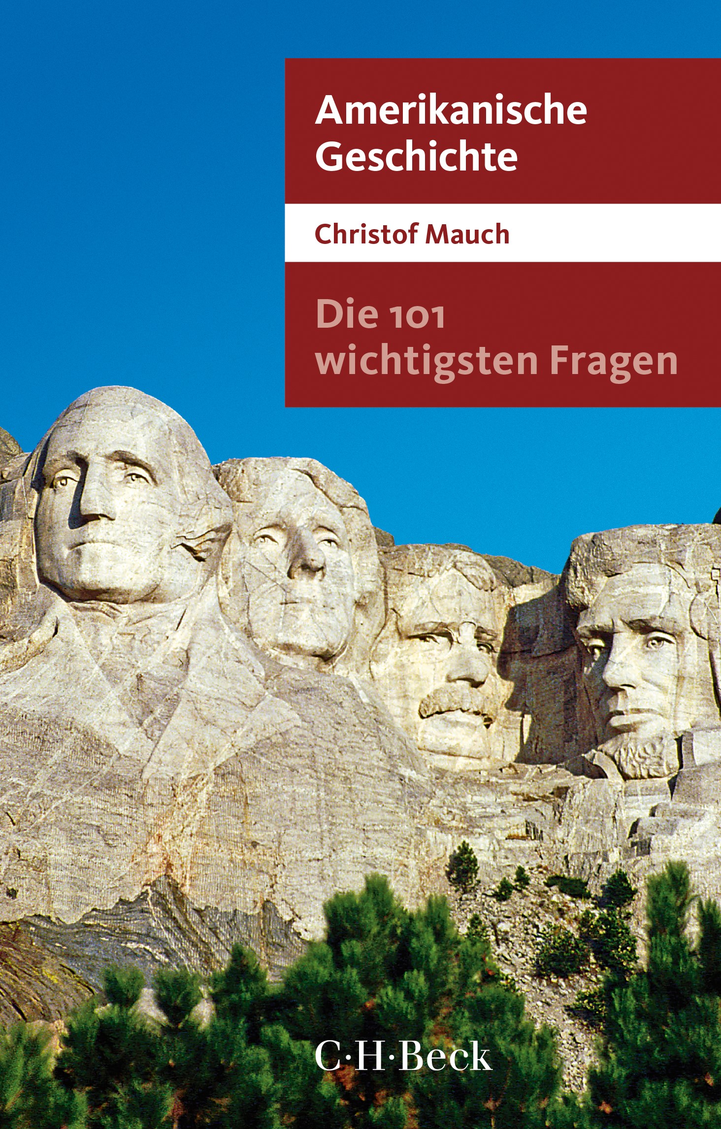 Cover: Mauch, Christof, Die 101 wichtigsten Fragen - Amerikanische Geschichte