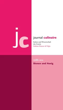 Abbildung von Wurzer-Berger / Vilgis | journal culinaire No. 21. Bienen und Honig | 1. Auflage | 2015 | beck-shop.de