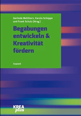 Abbildung von Mehlhorn / Schulz | Begabungen entwickeln & Kreativität fördern | 1. Auflage | 2015 | beck-shop.de