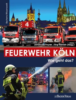 Abbildung von Nießen / Feyrer | Feuerwehr Köln | 1. Auflage | 2015 | beck-shop.de