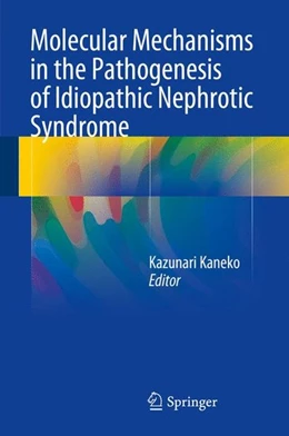 Abbildung von Kaneko | Molecular Mechanisms in the Pathogenesis of Idiopathic Nephrotic Syndrome | 1. Auflage | 2015 | beck-shop.de