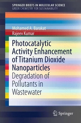 Abbildung von A. Barakat / Kumar | Photocatalytic Activity Enhancement of Titanium Dioxide Nanoparticles | 1. Auflage | 2015 | beck-shop.de