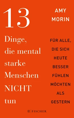 Abbildung von Morin | 13 Dinge, die mental starke Menschen NICHT tun | 4. Auflage | 2016 | beck-shop.de
