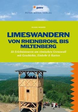 Abbildung von Nissen | Limeswandern: Von Rheinbrohl bis Miltenberg | 1. Auflage | 2016 | beck-shop.de