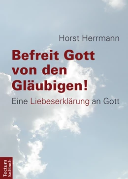 Abbildung von Herrmann | Befreit Gott von den Gläubigen! | 1. Auflage | 2015 | beck-shop.de