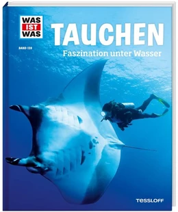 Abbildung von Kunz / Huber | WAS IST WAS Band 139 Tauchen. Faszination unter Wasser | 1. Auflage | 2016 | beck-shop.de