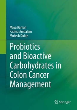 Abbildung von Raman / Ambalam | Probiotics and Bioactive Carbohydrates in Colon Cancer Management | 1. Auflage | 2015 | beck-shop.de