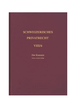 Abbildung von Schweizerisches Privatrecht, Band VIII/6: Handelsrecht. Teilband 6: Der Konzern | 2. Auflage | 2005 | beck-shop.de