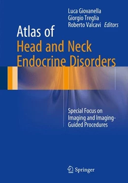 Abbildung von Giovanella / Treglia | Atlas of Head and Neck Endocrine Disorders | 1. Auflage | 2015 | beck-shop.de