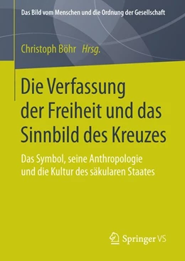 Abbildung von Böhr | Die Verfassung der Freiheit und das Sinnbild des Kreuzes | 1. Auflage | 2015 | beck-shop.de