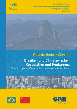 Abbildung von Bedner Oliveira | Brasilien und China zwischen Kooperation und Konkurrenz - Eine strategische Partnerschaft aus brasilianischer Sicht | 1. Auflage | 2015 | beck-shop.de