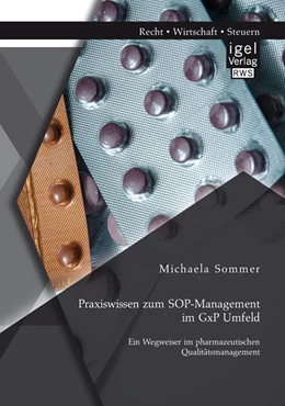 Abbildung von Sommer | Praxiswissen zum SOP-Management im GxP Umfeld: Ein Wegweiser im pharmazeutischen Qualitätsmanagement | 1. Auflage | 2015 | beck-shop.de