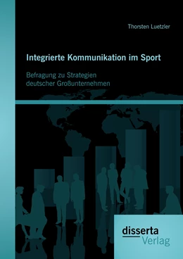 Abbildung von Luetzler | Integrierte Kommunikation im Sport: Befragung zu Strategien deutscher Großunternehmen | 1. Auflage | 2015 | beck-shop.de