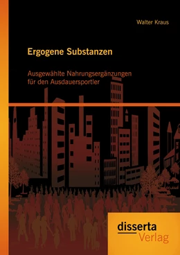 Abbildung von Kraus | Ergogene Substanzen: Ausgewählte Nahrungsergänzungen für der Ausdauersportler | 1. Auflage | 2015 | beck-shop.de