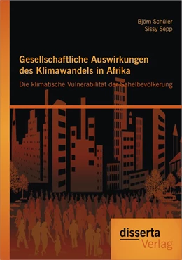Abbildung von Schüler / Sepp | Gesellschaftliche Auswirkungen des Klimawandels in Afrika: Die klimatische Vulnerabilität der Sahelbevölkerung | 1. Auflage | 2015 | beck-shop.de