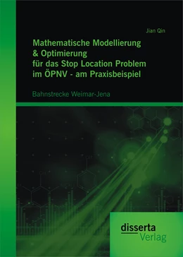 Abbildung von Qin | Mathematische Modellierung & Optimierung für das Stop Location Problem im ÖPNV - am Praxisbeispiel: Bahnstrecke Weimar-Jena | 1. Auflage | 2015 | beck-shop.de
