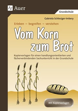 Abbildung von Schlesiger-Imbery | Vom Korn zum Brot | 1. Auflage | 2015 | beck-shop.de