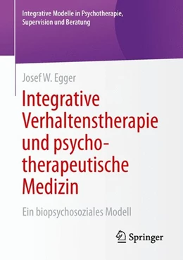 Abbildung von Egger | Integrative Verhaltenstherapie und psychotherapeutische Medizin | 1. Auflage | 2015 | beck-shop.de