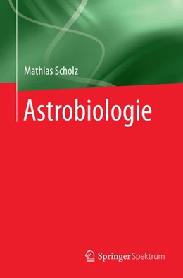 Abbildung von Scholz | Astrobiologie | 1. Auflage | 2015 | beck-shop.de