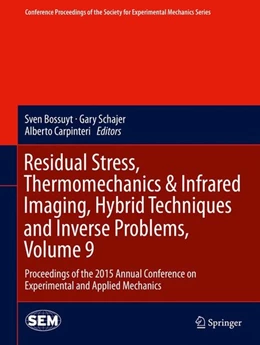 Abbildung von Bossuyt / Schajer | Residual Stress, Thermomechanics & Infrared Imaging, Hybrid Techniques and Inverse Problems, Volume 9 | 1. Auflage | 2015 | beck-shop.de