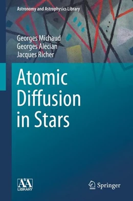 Abbildung von Michaud / Alecian | Atomic Diffusion in Stars | 1. Auflage | 2015 | beck-shop.de