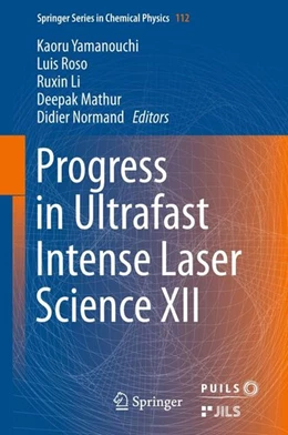 Abbildung von Yamanouchi / Roso | Progress in Ultrafast Intense Laser Science XII | 1. Auflage | 2015 | beck-shop.de
