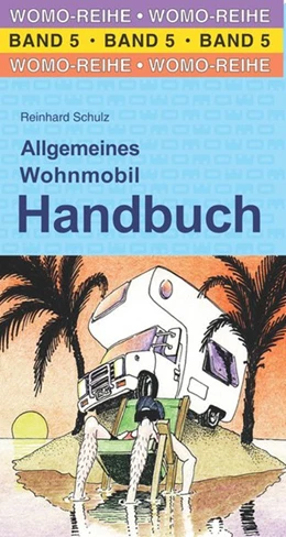 Abbildung von Schulz / WOMO | Allgemeines Wohnmobil Handbuch | 8. Auflage | 2016 | beck-shop.de