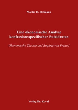 Abbildung von Hofmann | Eine ökonomische Analyse konfessionsspezifischer Suizidraten | 1. Auflage | 2016 | 210 | beck-shop.de
