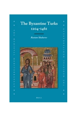 Abbildung von Shukurov | The Byzantine Turks, 1204-1461 | 1. Auflage | 2016 | 105 | beck-shop.de