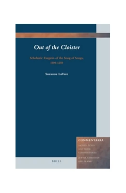 Abbildung von LaVere | Out of the Cloister: Scholastic Exegesis of the Song of Songs, 1100-1250 | 1. Auflage | 2016 | 6 | beck-shop.de