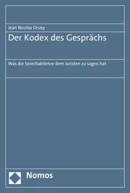 Abbildung von Druey | Der Kodex des Gesprächs | 1. Auflage | 2015 | beck-shop.de