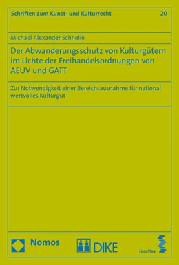 Abbildung von Schnelle | Der Abwanderungsschutz von Kulturgütern im Lichte der Freihandelsordnungen von AEUV und GATT | 1. Auflage | 2015 | 20 | beck-shop.de