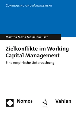 Abbildung von Messelhaeuser | Zielkonflikte im Working Capital Management | 1. Auflage | 2016 | 11 | beck-shop.de