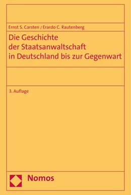 Abbildung von Carsten / Rautenberg | Die Geschichte der Staatsanwaltschaft in Deutschland bis zur Gegenwart | 3. Auflage | 2016 | beck-shop.de