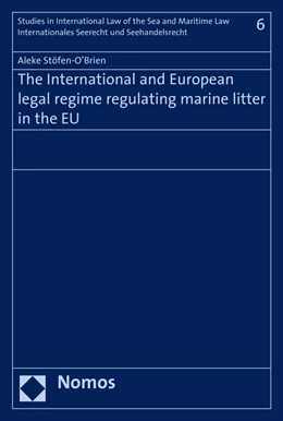 Abbildung von Stöfen-O'Brien | The International and European Legal Regime Regulating Marine Litter in the EU | 1. Auflage | 2015 | 6 | beck-shop.de